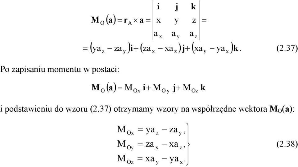 37) ( ) = M i+ M j+ M k M i podstwieniu do