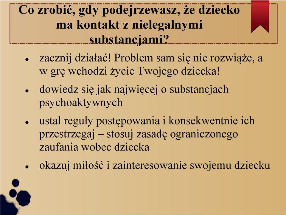 dowiedz się jak najwięcej o substancjach psychoaktywnych ustal reguły postępowania i