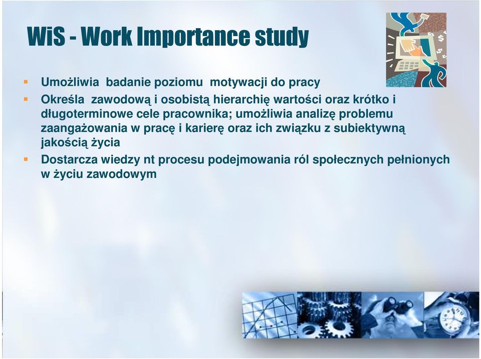 analizę problemu zaangaŝowania w pracę i karierę oraz ich związku z subiektywną jakością