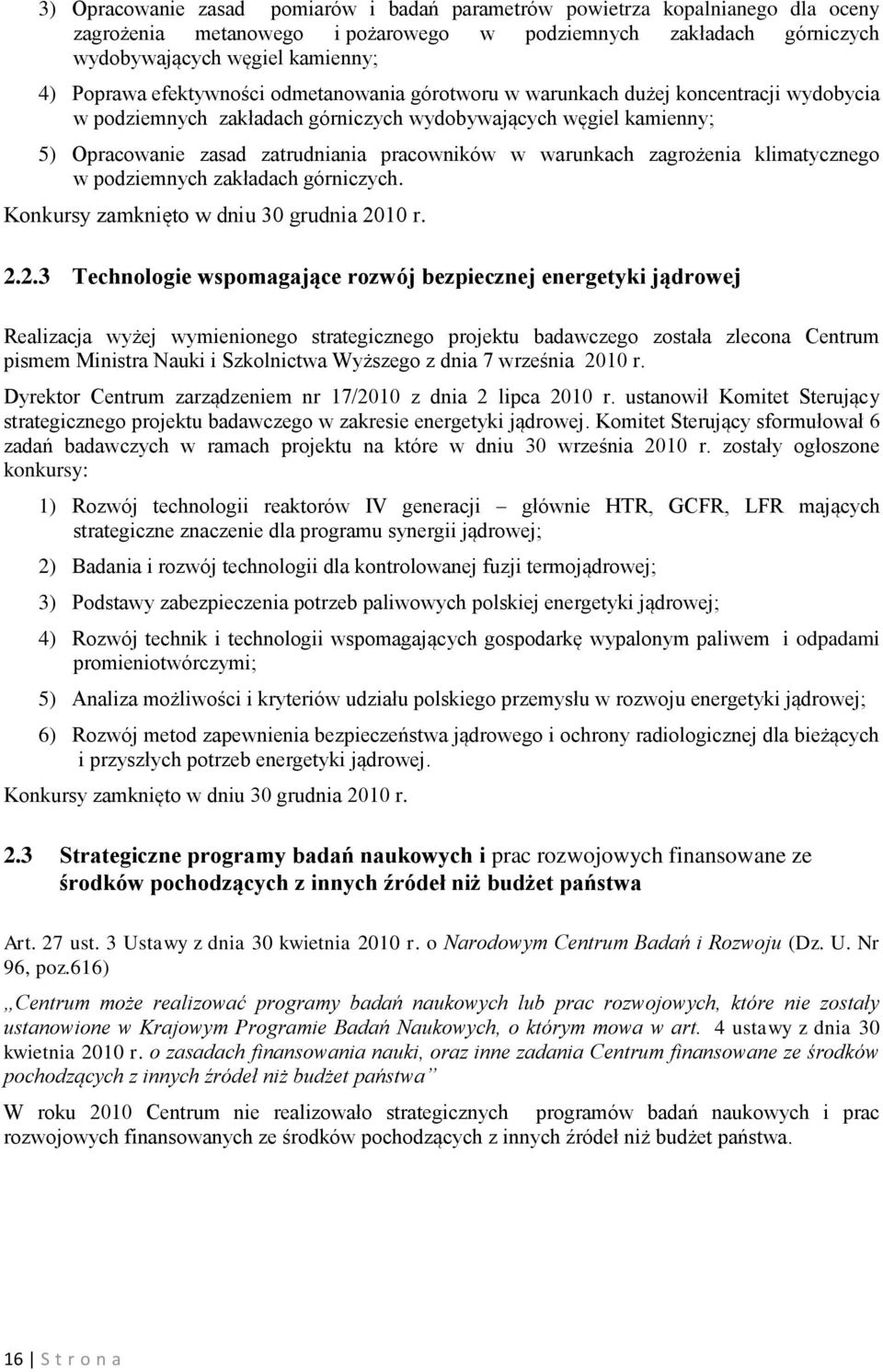warunkach zagrożenia klimatycznego w podziemnych zakładach górniczych. Konkursy zamknięto w dniu 30 grudnia 20