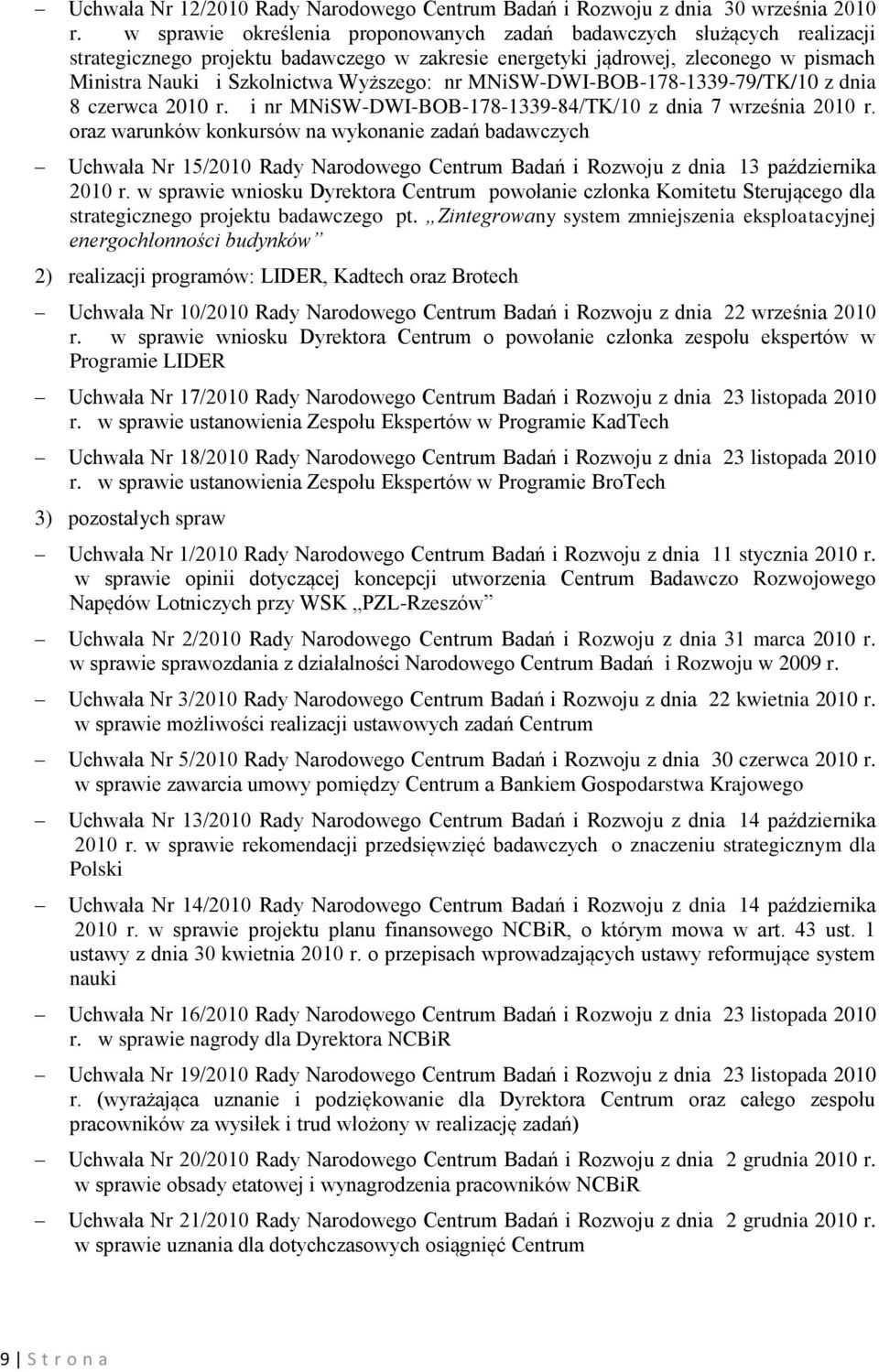 nr MNiSW-DWI-BOB-178-1339-79/TK/10 z dnia 8 czerwca 2010 r. i nr MNiSW-DWI-BOB-178-1339-84/TK/10 z dnia 7 września 2010 r.