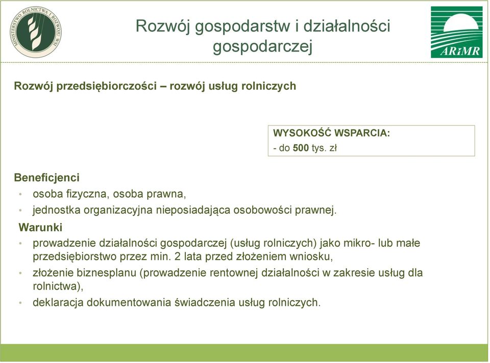 prowadzenie działalności gospodarczej (usług rolniczych) jako mikro- lub małe przedsiębiorstwo przez min.