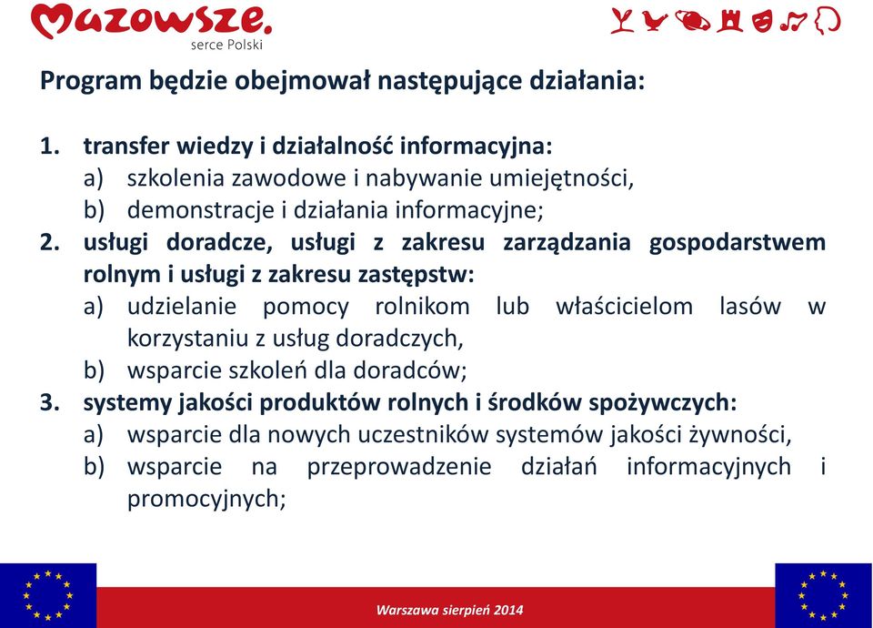 usługi doradcze, usługi z zakresu zarządzania gospodarstwem rolnym i usługi z zakresu zastępstw: a) udzielanie pomocy rolnikom lub właścicielom lasów