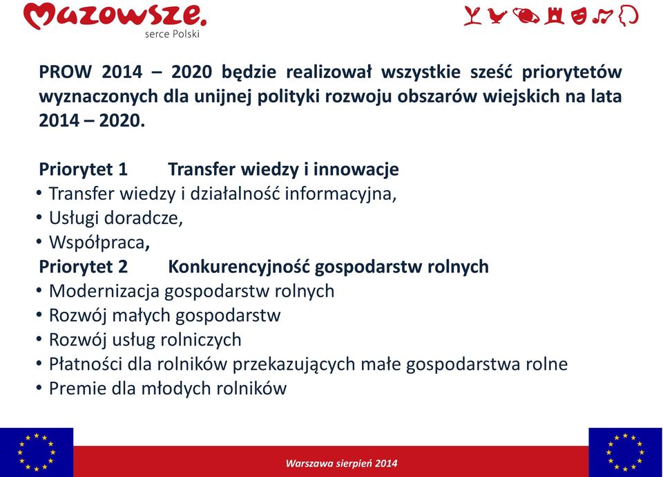 Priorytet 1 Transfer wiedzy i innowacje Transfer wiedzy i działalność informacyjna, Usługi doradcze, Współpraca,