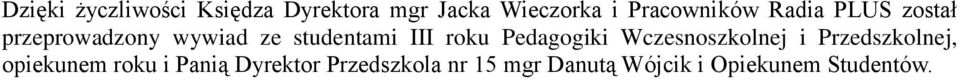 III roku Pedagogiki Wczesnoszkolnej i Przedszkolnej, opiekunem