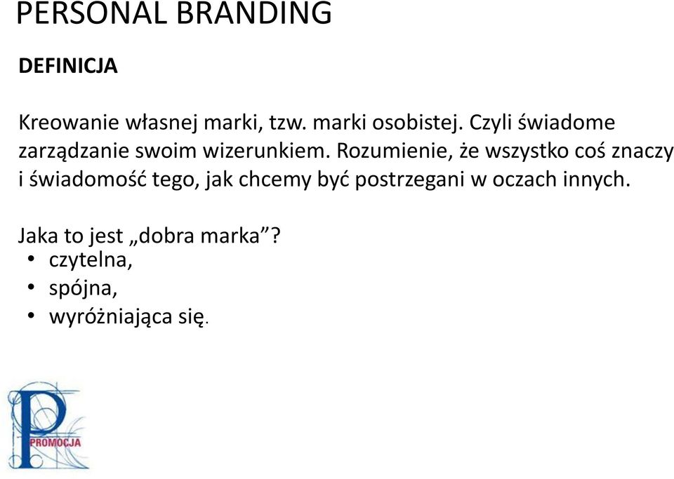 Rozumienie, że wszystko coś znaczy i świadomość tego, jak chcemy