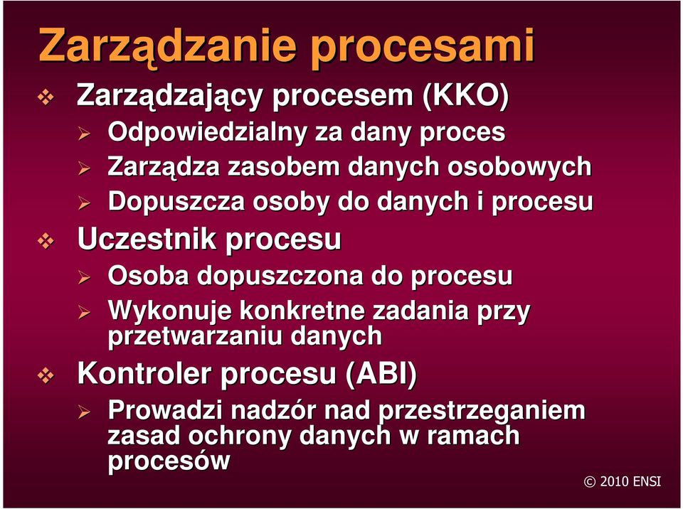 Osoba dopuszczona do procesu Wykonuje konkretne zadania przy przetwarzaniu danych