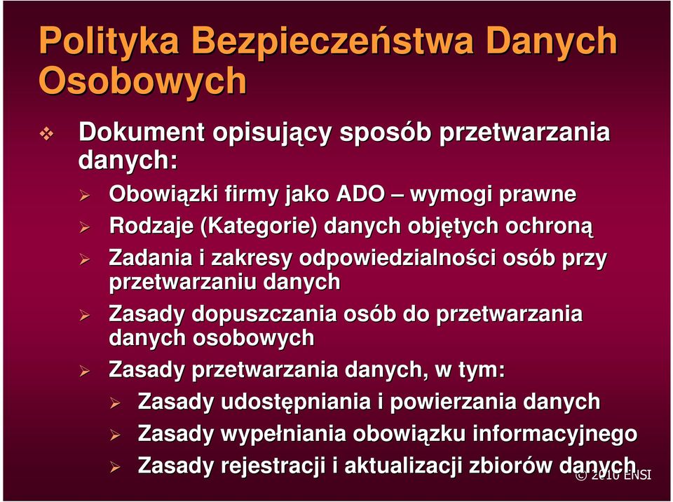 przetwarzaniu danych Zasady dopuszczania osób b do przetwarzania danych osobowych Zasady przetwarzania danych, w tym: