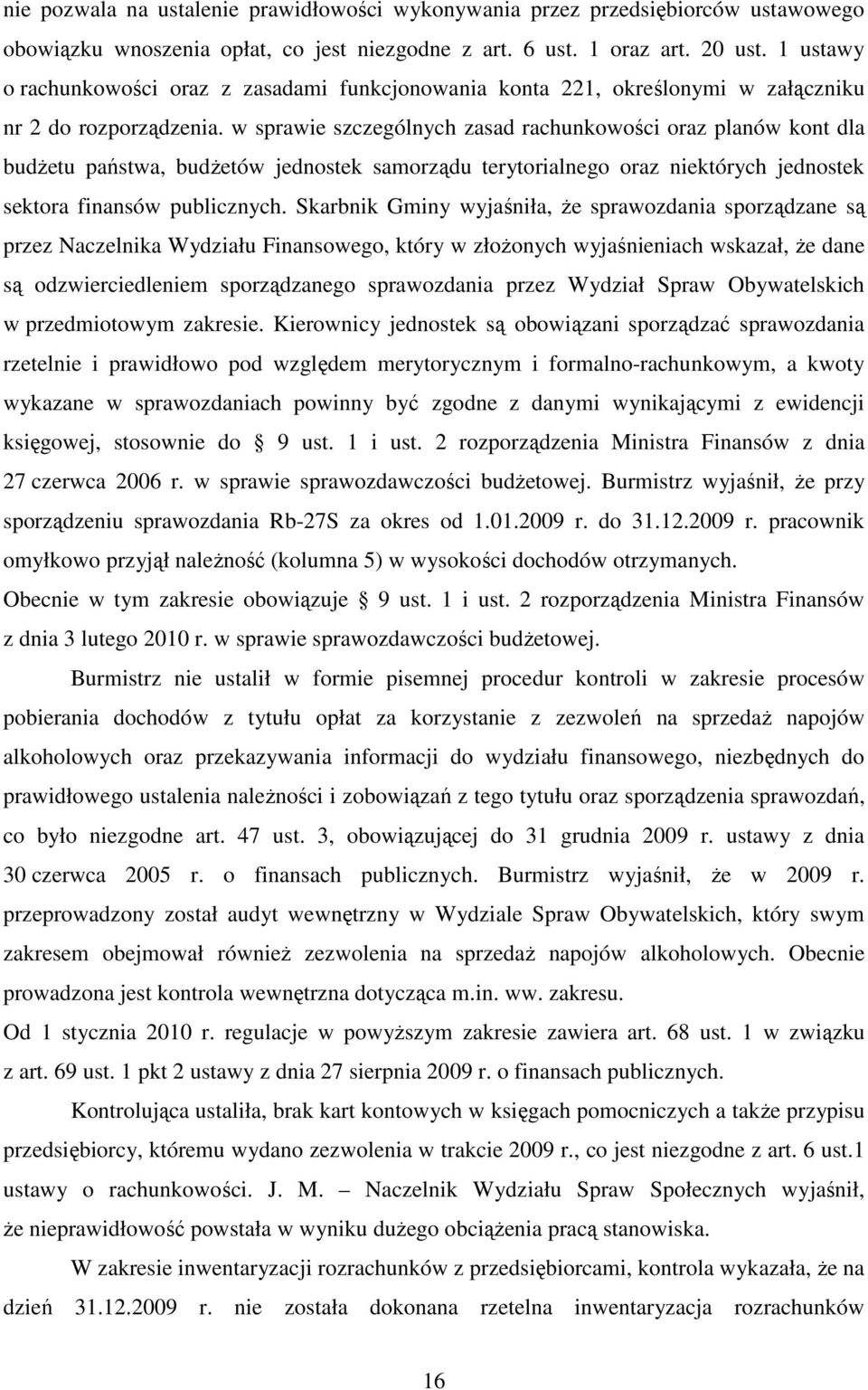 w sprawie szczególnych zasad rachunkowości oraz planów kont dla budŝetu państwa, budŝetów jednostek samorządu terytorialnego oraz niektórych jednostek sektora finansów publicznych.
