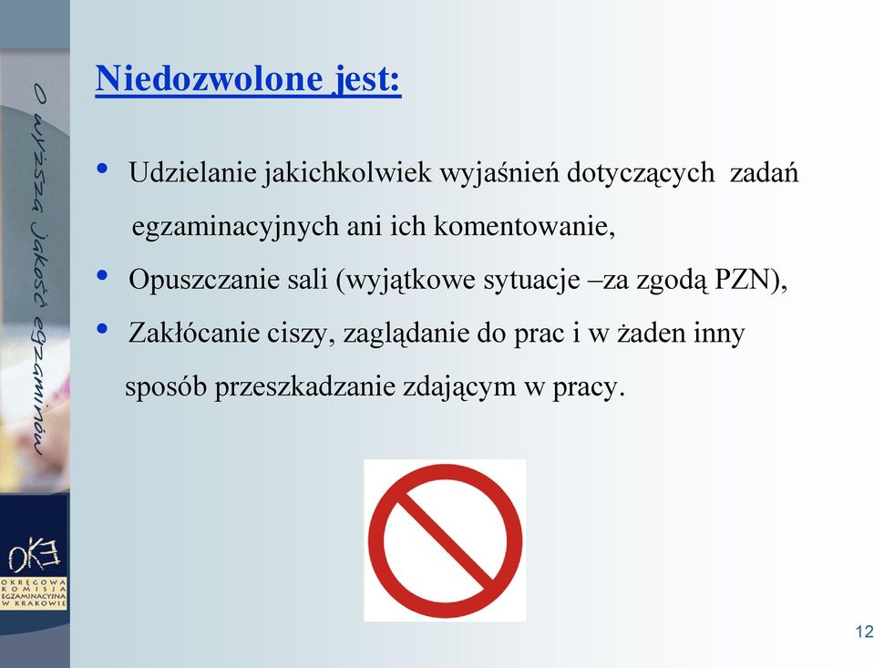 Opuszczanie sali (wyjątkowe sytuacje za zgodą PZN), Zakłócanie