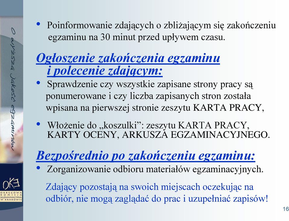 stron została wpisana na pierwszej stronie zeszytu KARTA PRACY, Włożenie do koszulki : zeszytu KARTA PRACY, KARTY OCENY, ARKUSZA EGZAMINACYJNEGO.