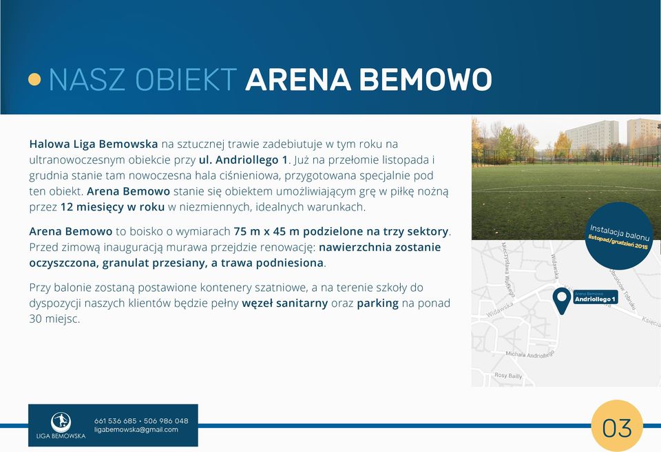 Arena Bemowo stanie się obiektem umożliwiającym grę w piłkę nożną przez 12 miesięcy w roku w niezmiennych, idealnych warunkach.