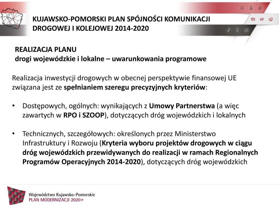 dotyczących dróg wojewódzkich i lokalnych Technicznych, szczegółowych: określonych przez Ministerstwo Infrastruktury i Rozwoju (Kryteria wyboru