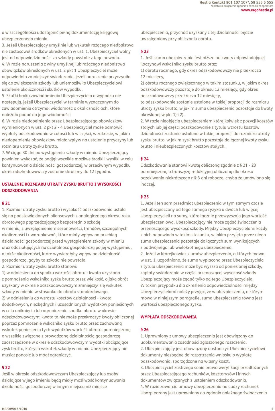 W razie naruszenia z winy umyślnej lub rażącego niedbalstwa obowiązków określonych w ust.