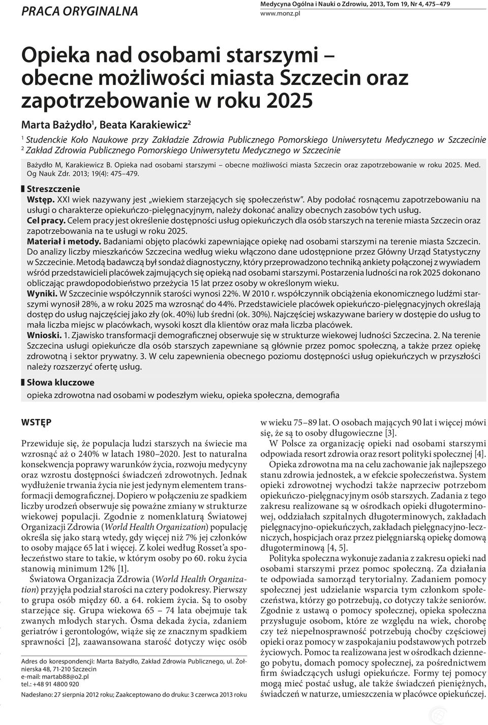 Pomorskiego Uniwersytetu Medycznego w Szczecinie 2 Zakład Zdrowia Publicznego Pomorskiego Uniwersytetu Medycznego w Szczecinie Bażydło M, Karakiewicz B.