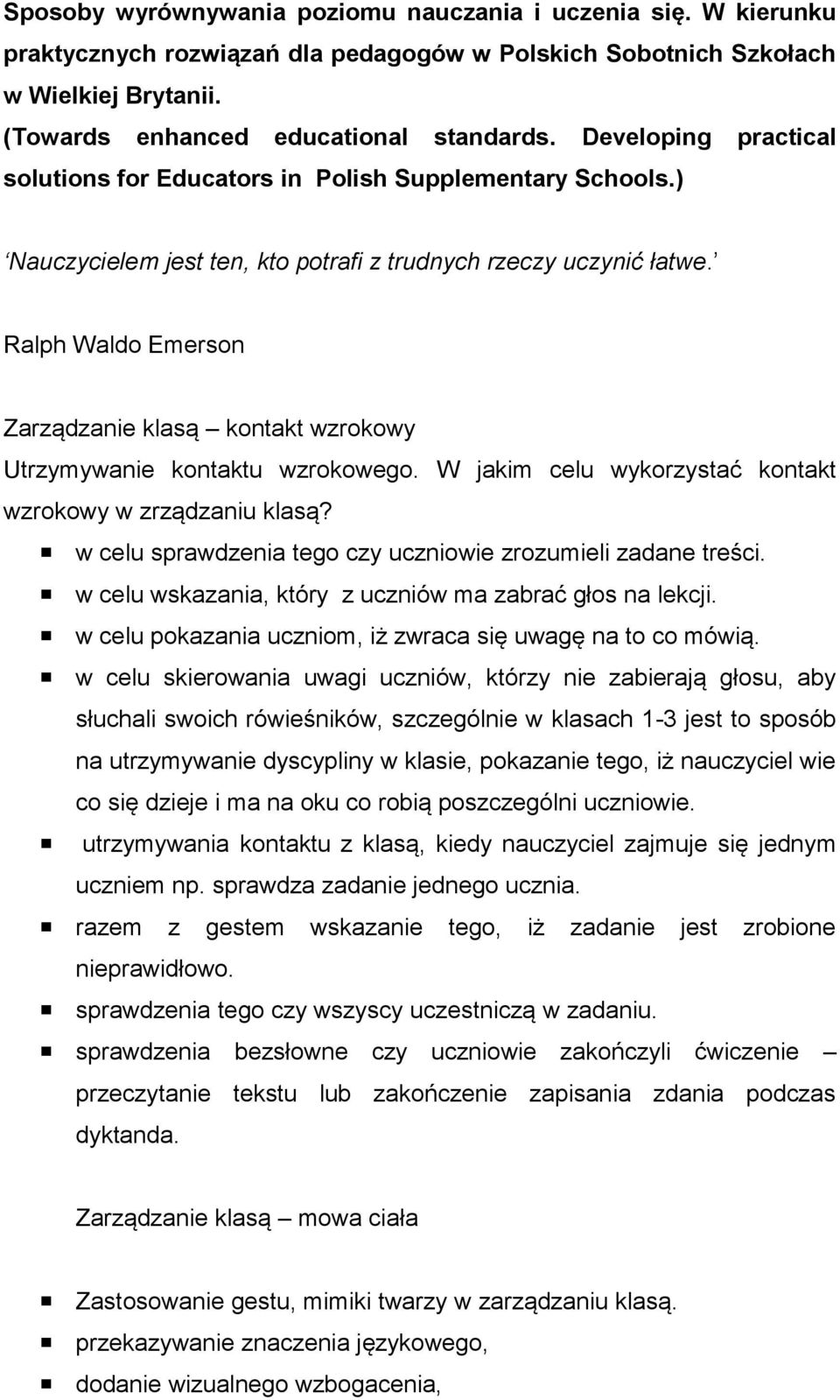 Ralph Waldo Emerson Zarządzanie klasą kontakt wzrokowy Utrzymywanie kontaktu wzrokowego. W jakim celu wykorzystać kontakt wzrokowy w zrządzaniu klasą?