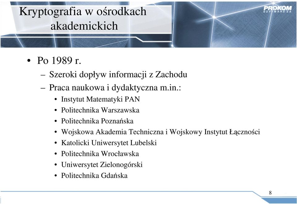 ormacji z Zachodu Praca naukowa i dydaktyczna m.in.