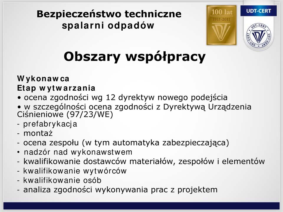 ocena zespołu (w tym automatyka zabezpieczająca) nadzór nad wykonawstwem - kwalifikowanie dostawców