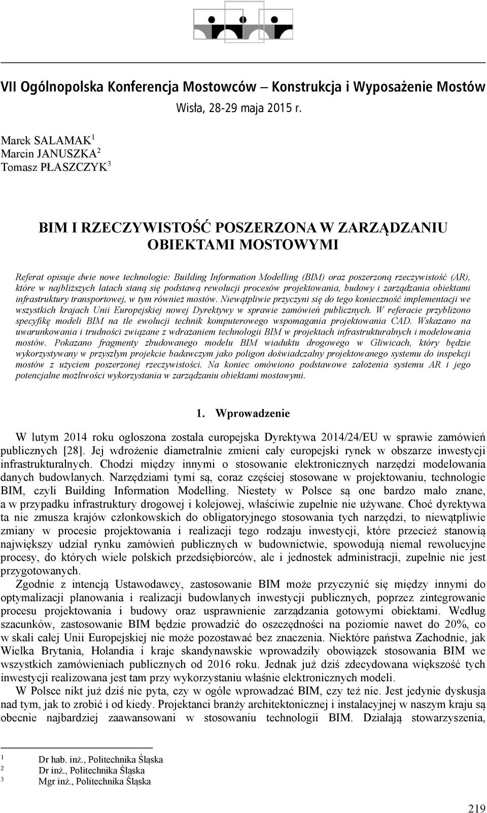 latach staną się podstawą rewolucji procesów projektowania, budowy i zarządzania obiektami infrastruktury transportowej, w tym również mostów.