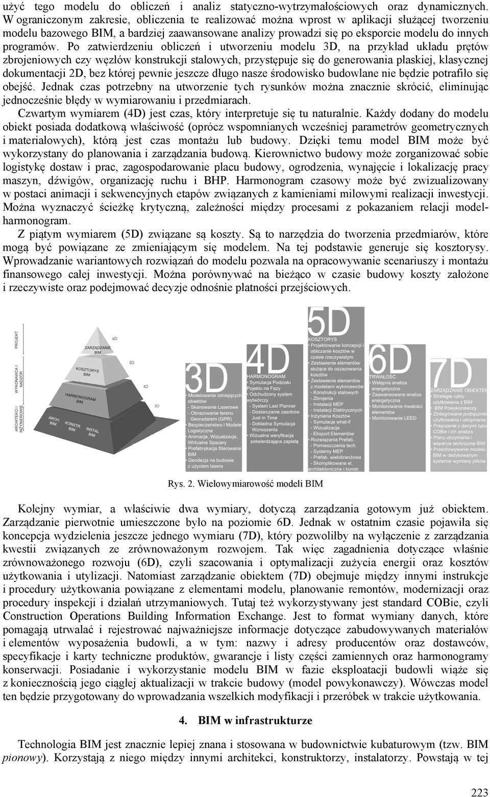 Po zatwierdzeniu obliczeń i utworzeniu modelu 3D, na przykład układu prętów zbrojeniowych czy węzłów konstrukcji stalowych, przystępuje się do generowania płaskiej, klasycznej dokumentacji 2D, bez