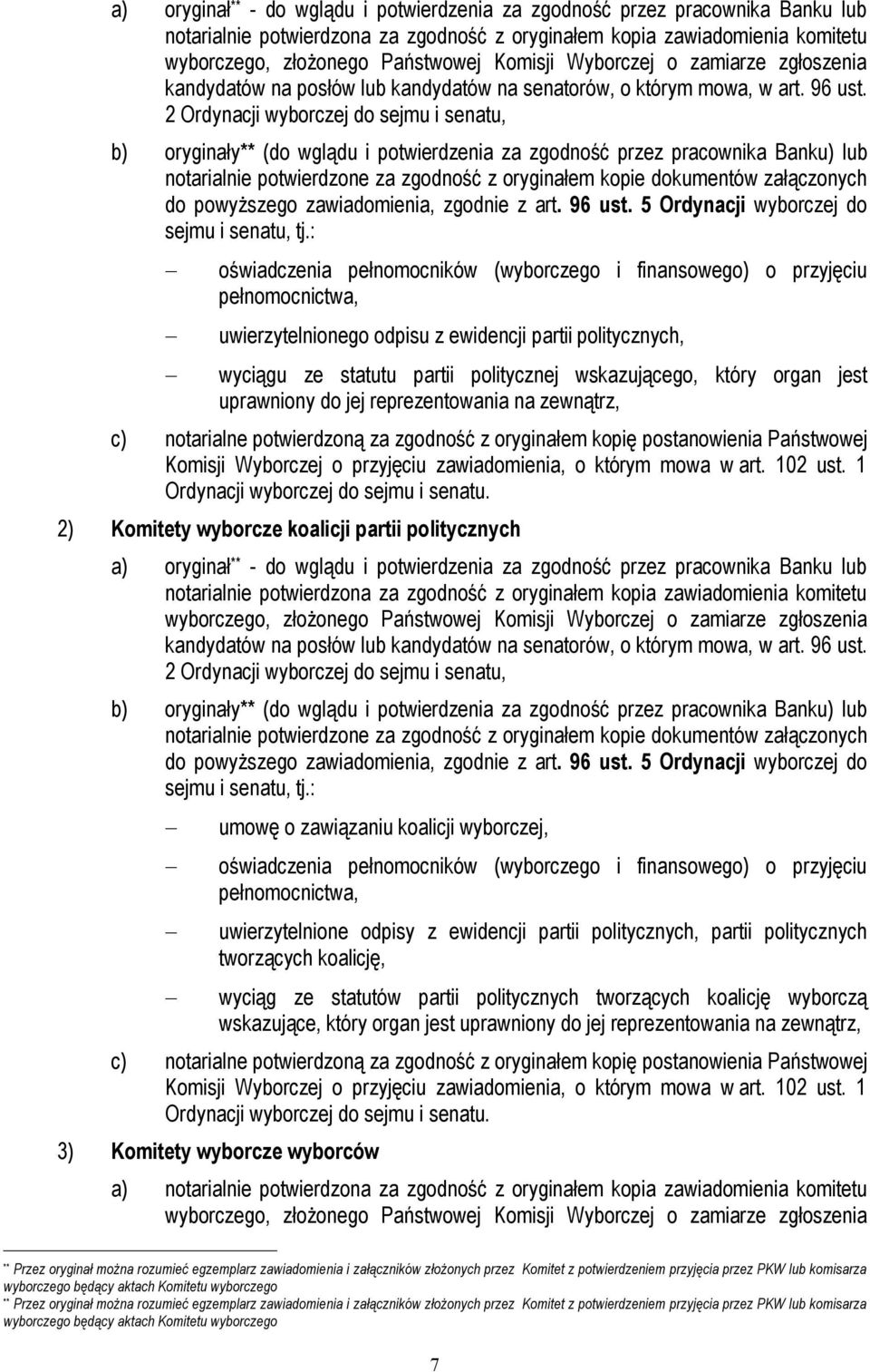 2 Ordynacji wyborczej do sejmu i senatu, b) oryginały** (do wglądu i potwierdzenia za zgodność przez pracownika Banku) lub notarialnie potwierdzone za zgodność z oryginałem kopie dokumentów