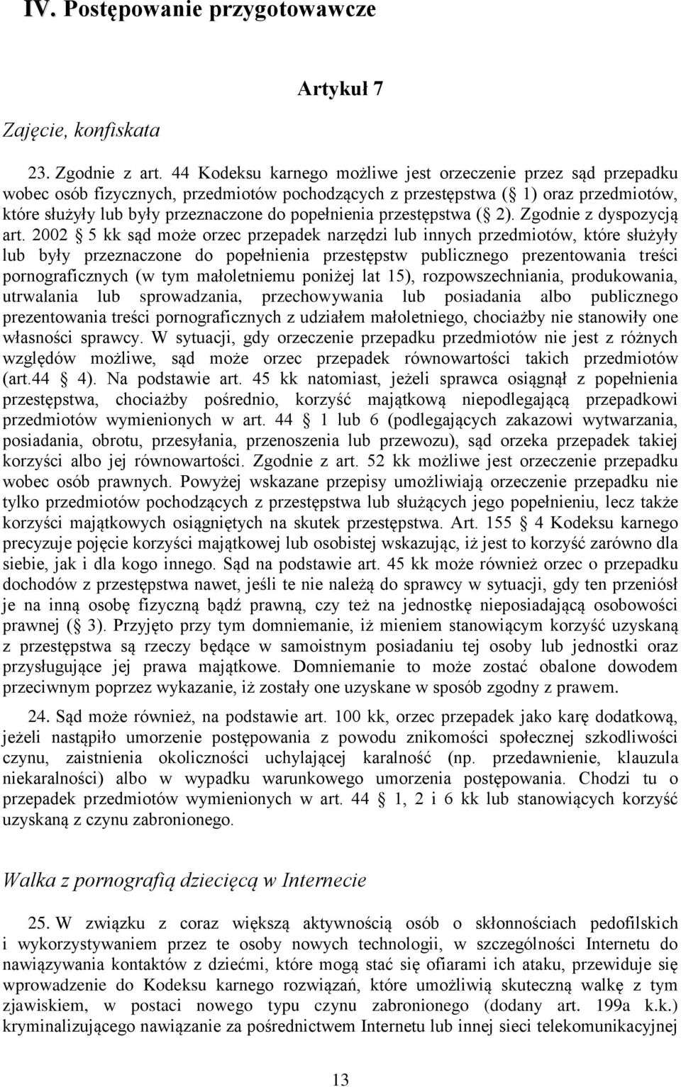 przestępstwa ( 2). Zgodnie z dyspozycją art.