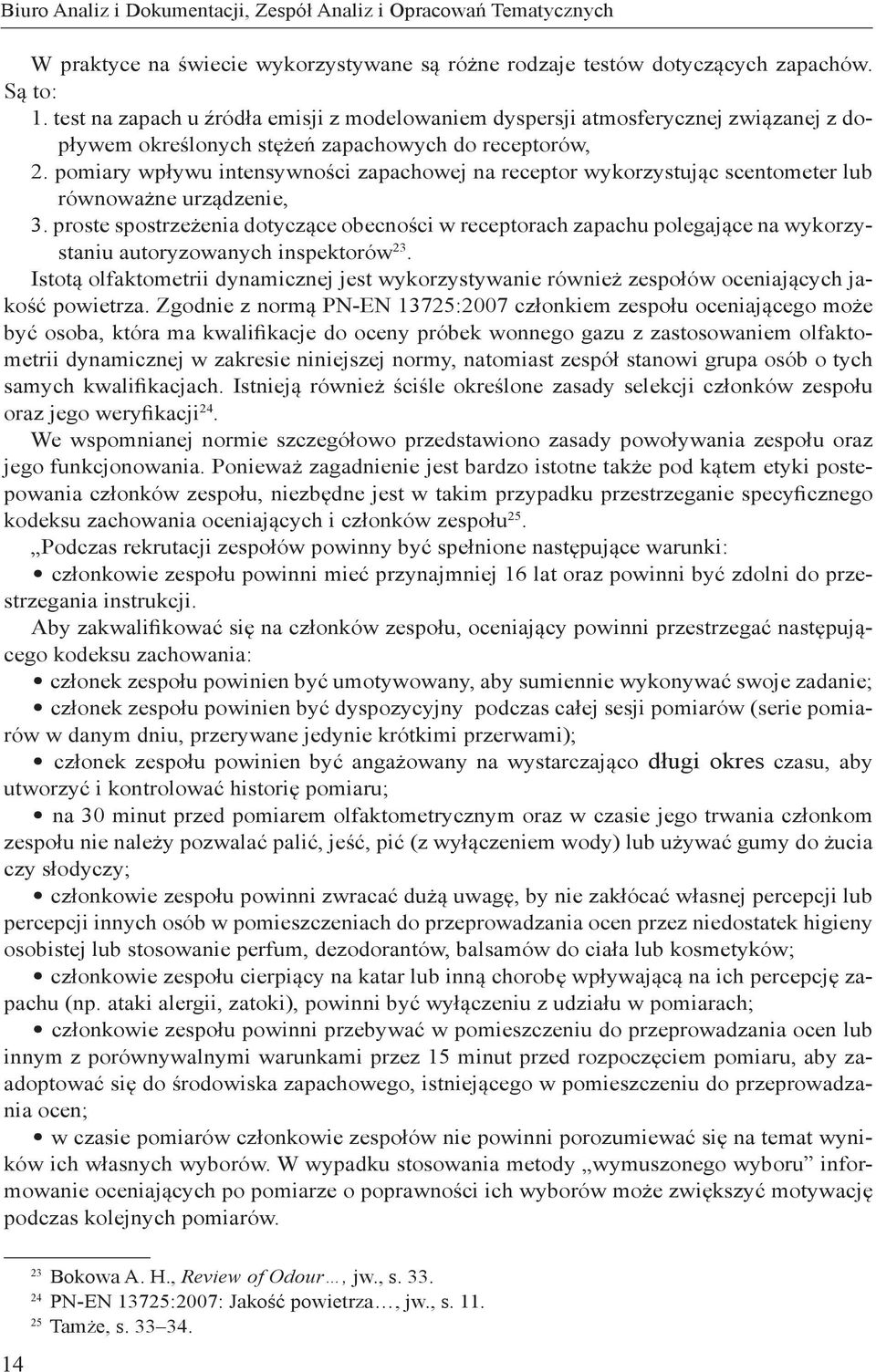 pomiary wpływu intensywności zapachowej na receptor wykorzystując scentometer lub równoważne urządzenie, 3.