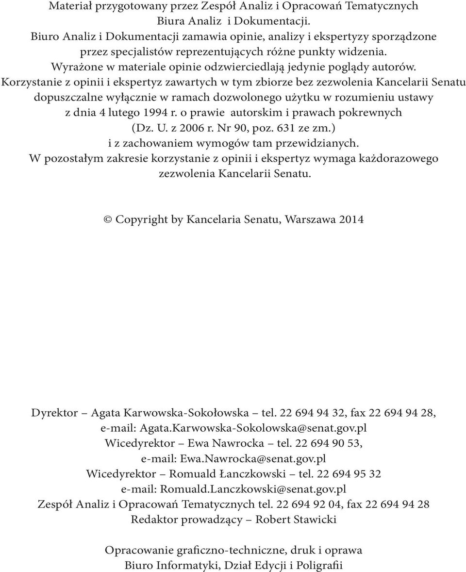 Wyrażone w materiale opinie odzwierciedlają jedynie poglądy autorów.