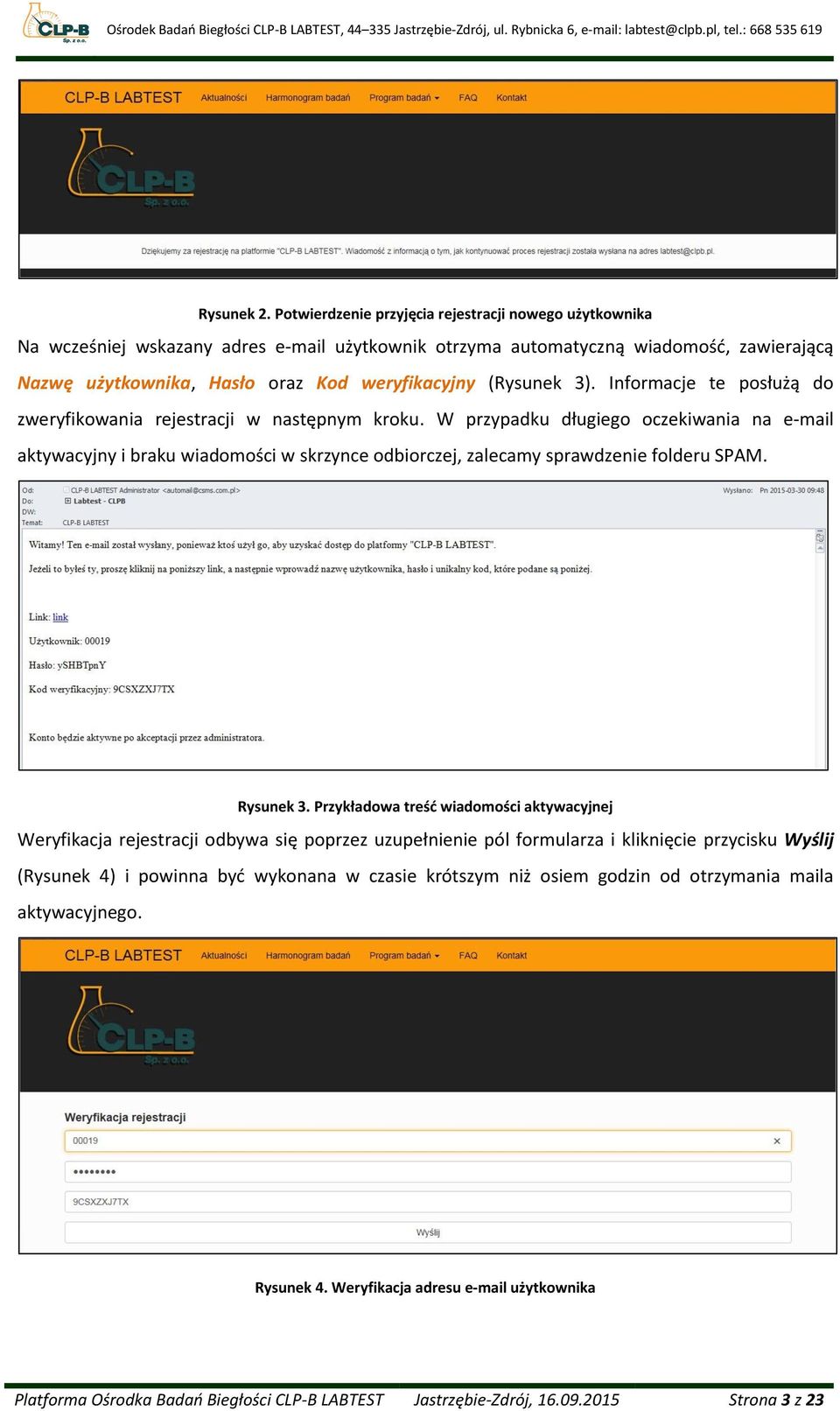 (Rysunek 3). Informacje te posłużą do zweryfikowania rejestracji w następnym kroku.