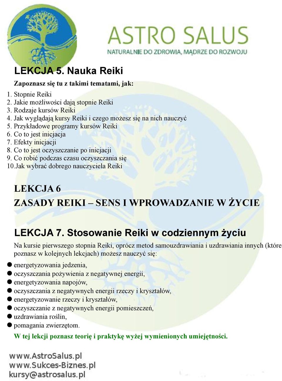 Co robić podczas czasu oczyszczania się 10.Jak wybrać dobrego nauczyciela Reiki LEKCJA 6 ZASADY REIKI SENS I WPROWADZANIE W ŻYCIE LEKCJA 7.