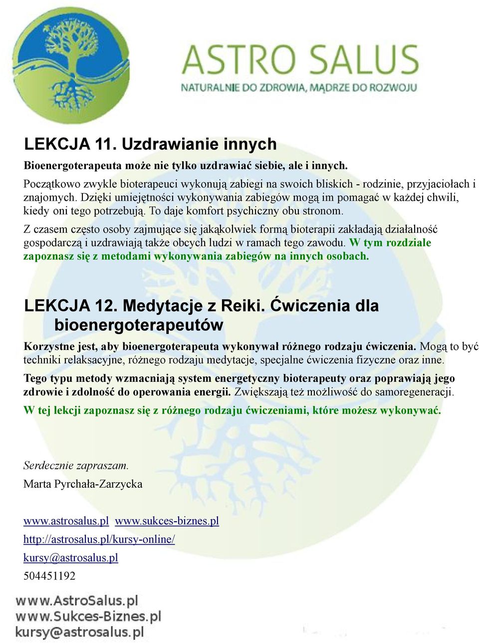 Dzięki umiejętności wykonywania zabiegów mogą im pomagać w każdej chwili, kiedy oni tego potrzebują. To daje komfort psychiczny obu stronom.