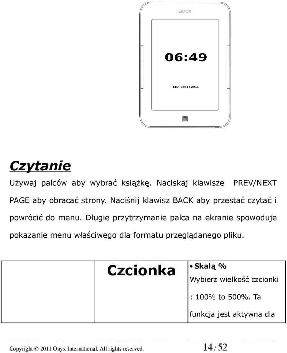 Naciśnij klawisz BACK aby przestać czytać i powrócić do menu.