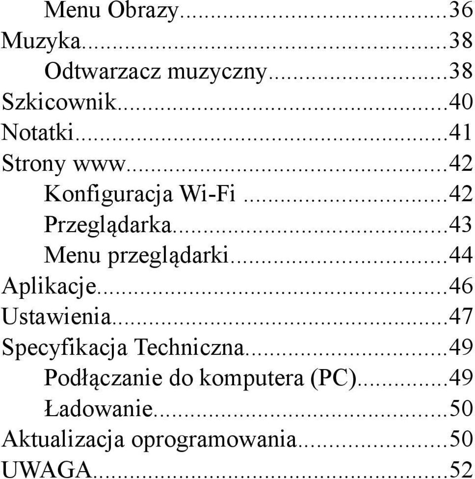 ..44 Aplikacje...46 Ustawienia...47 Specyfikacja Techniczna.