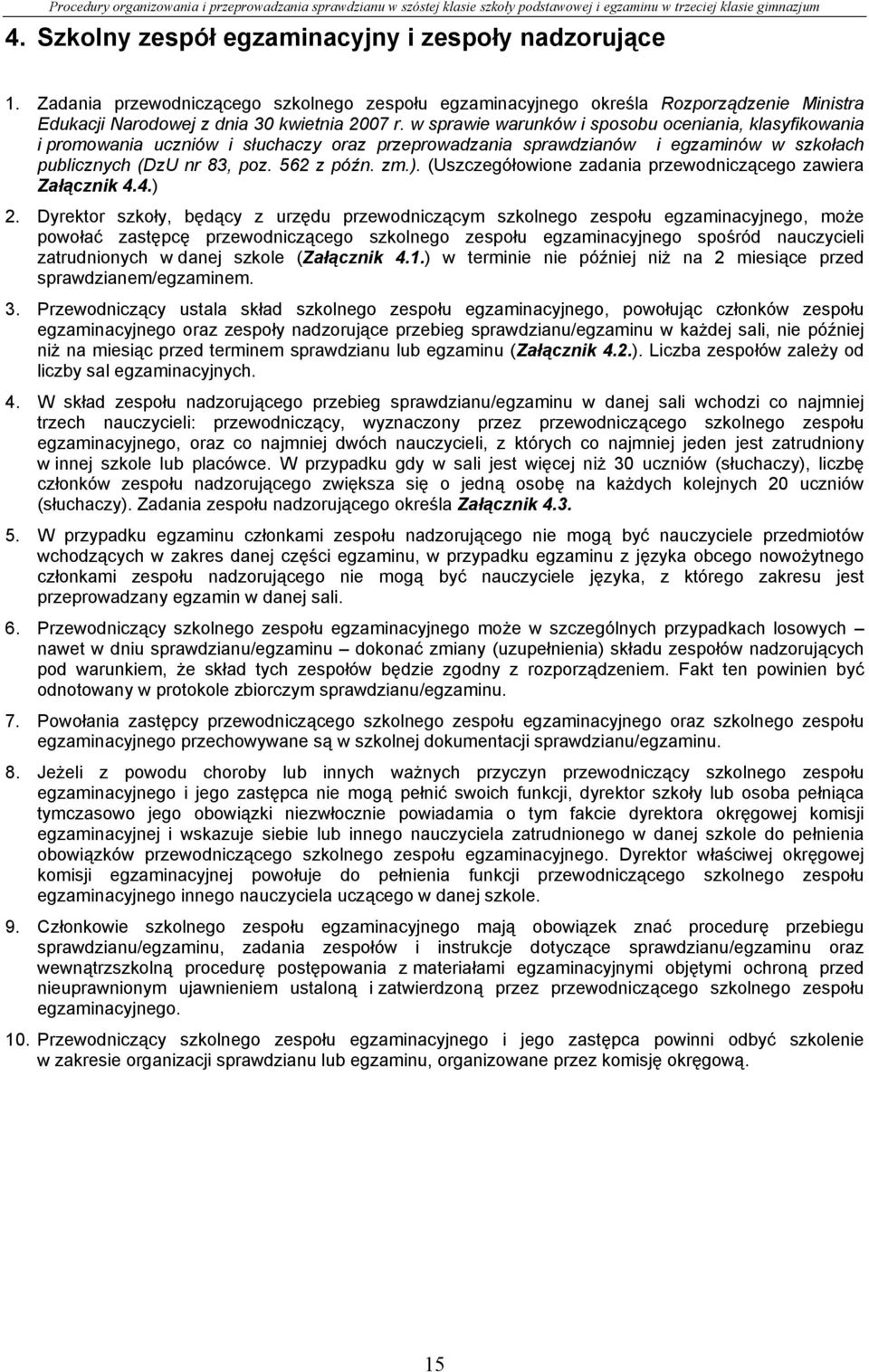 (Uszczegółowione zadania przewodniczącego zawiera Załącznik 4.4.) 2.