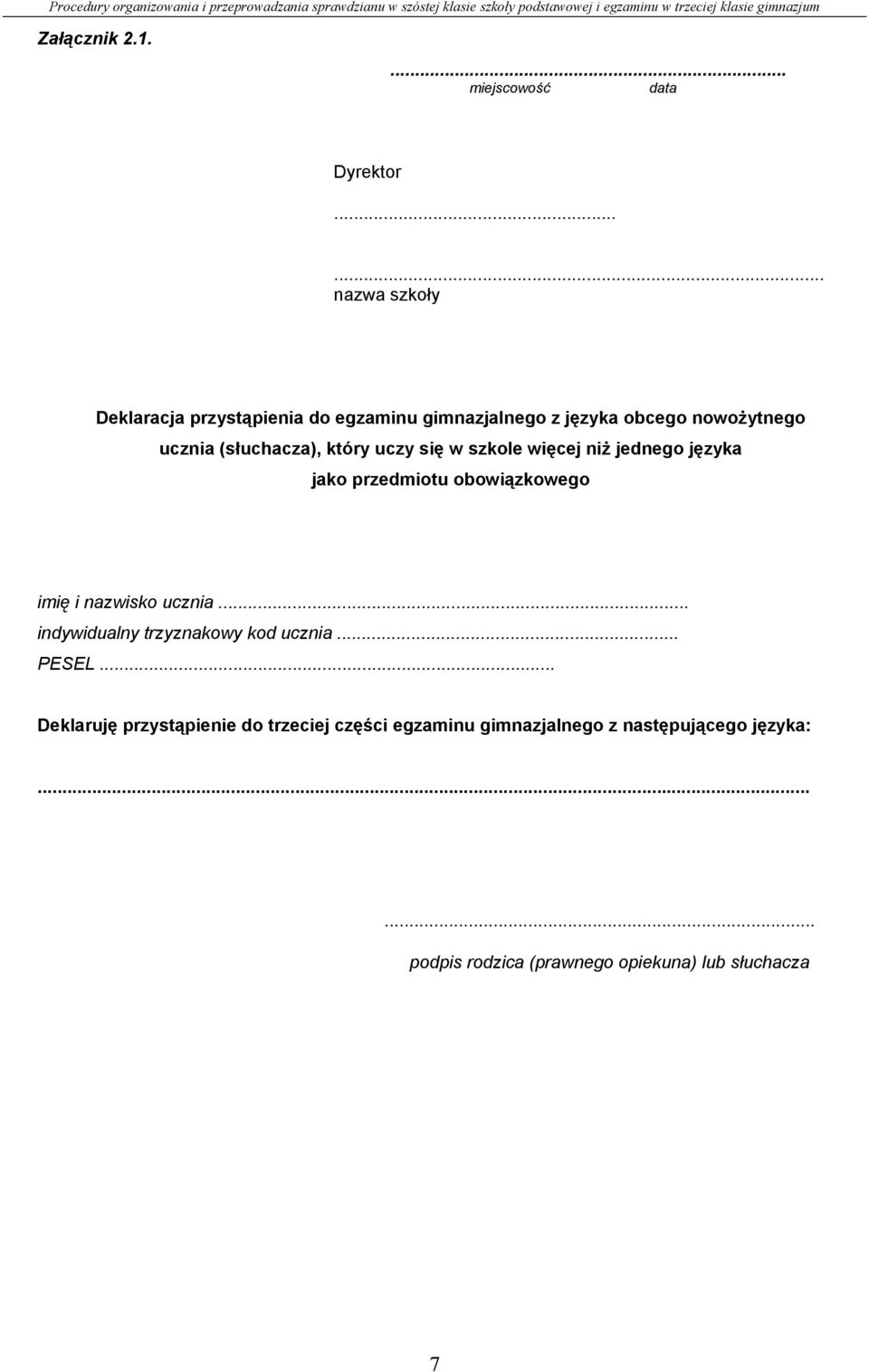 (słuchacza), który uczy się w szkole więcej niż jednego języka jako przedmiotu obowiązkowego imię i nazwisko
