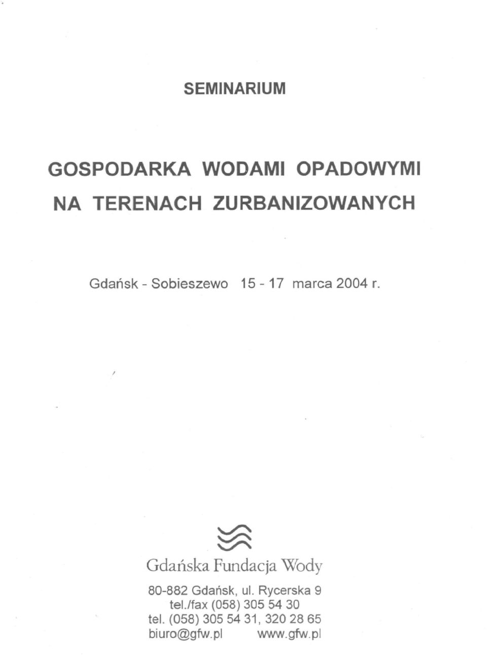 Gdańska Fundacja Wody 80-882 Gdańsk, ul. Rycerska 9 tel.