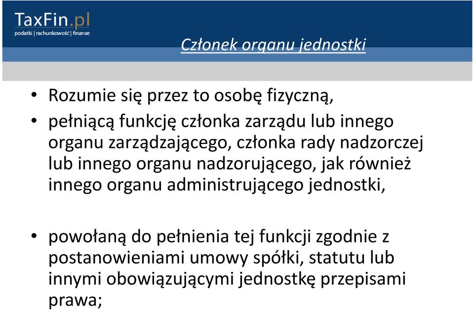 nadzorującego, jak również innego organu administrującego jednostki, powołaną do pełnienia