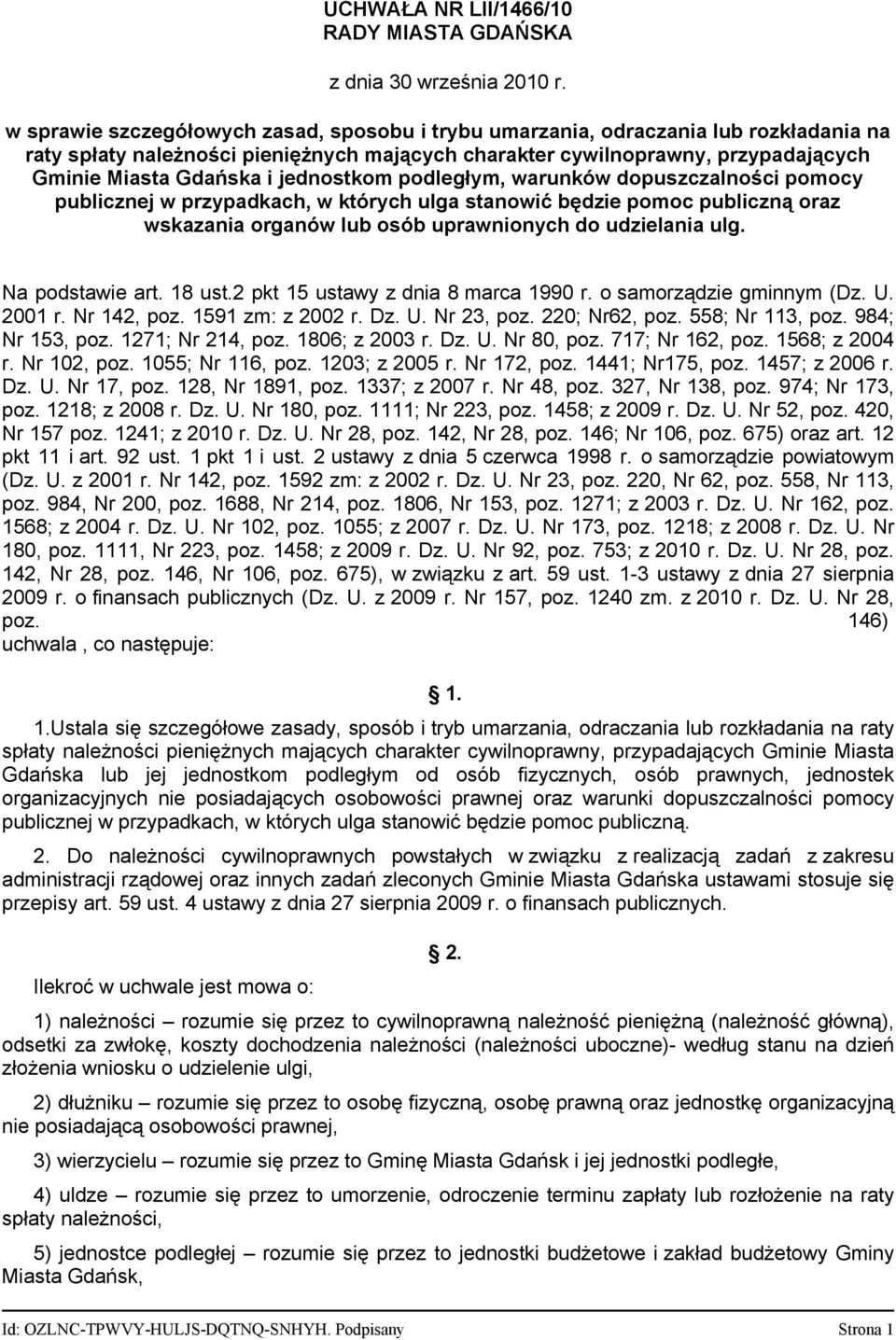 jednostkom podległym, warunków dopuszczalności pomocy publicznej w przypadkach, w których ulga stanowić będzie pomoc publiczną oraz wskazania organów lub osób uprawnionych do udzielania ulg.