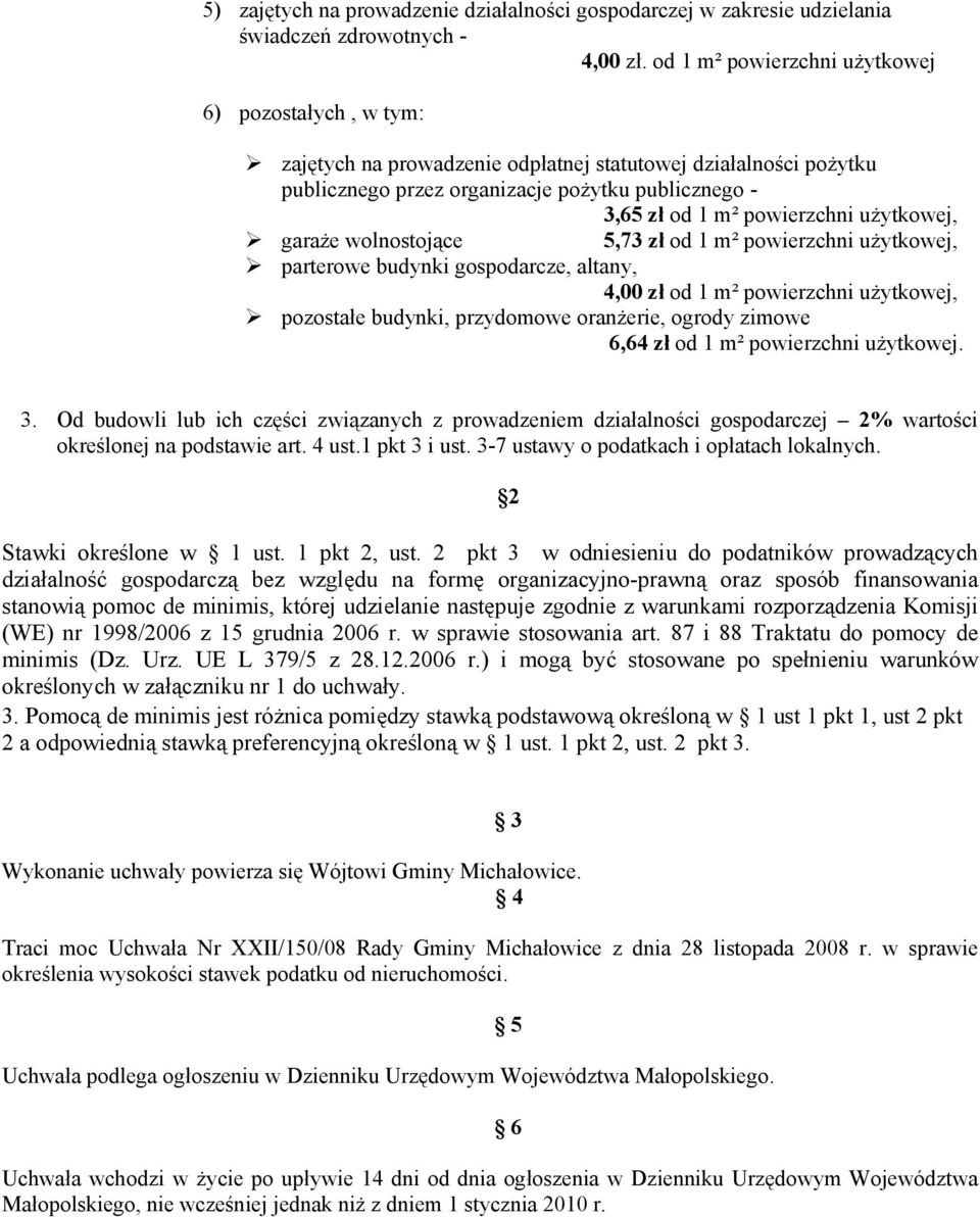 użytkowej, garaże wolnostojące 5,73 zł od 1 m² powierzchni użytkowej, parterowe budynki gospodarcze, altany, 4,00 zł od 1 m² powierzchni użytkowej, pozostałe budynki, przydomowe oranżerie, ogrody