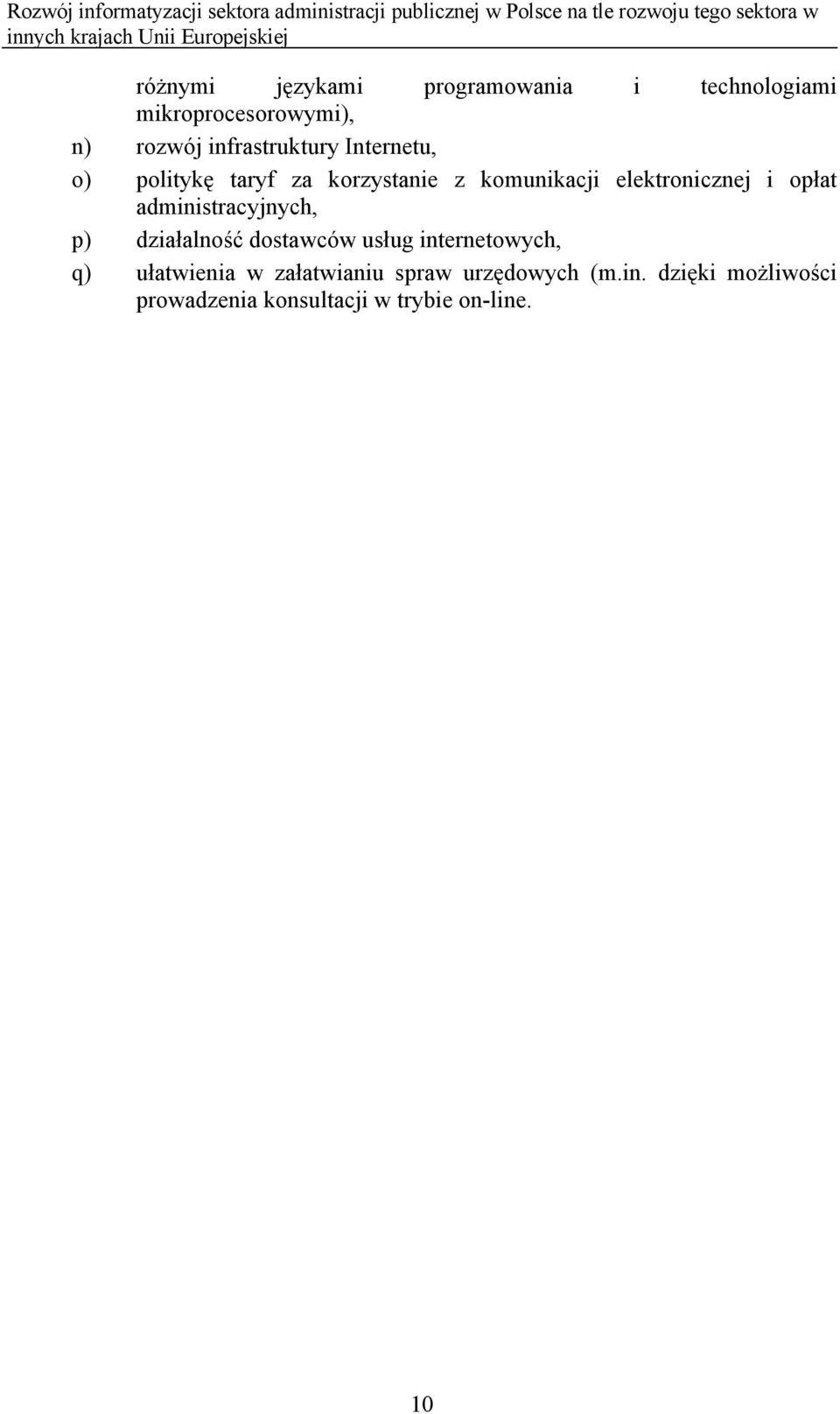 i opłat administracyjnych, p) działalność dostawców usług internetowych, q) ułatwienia w