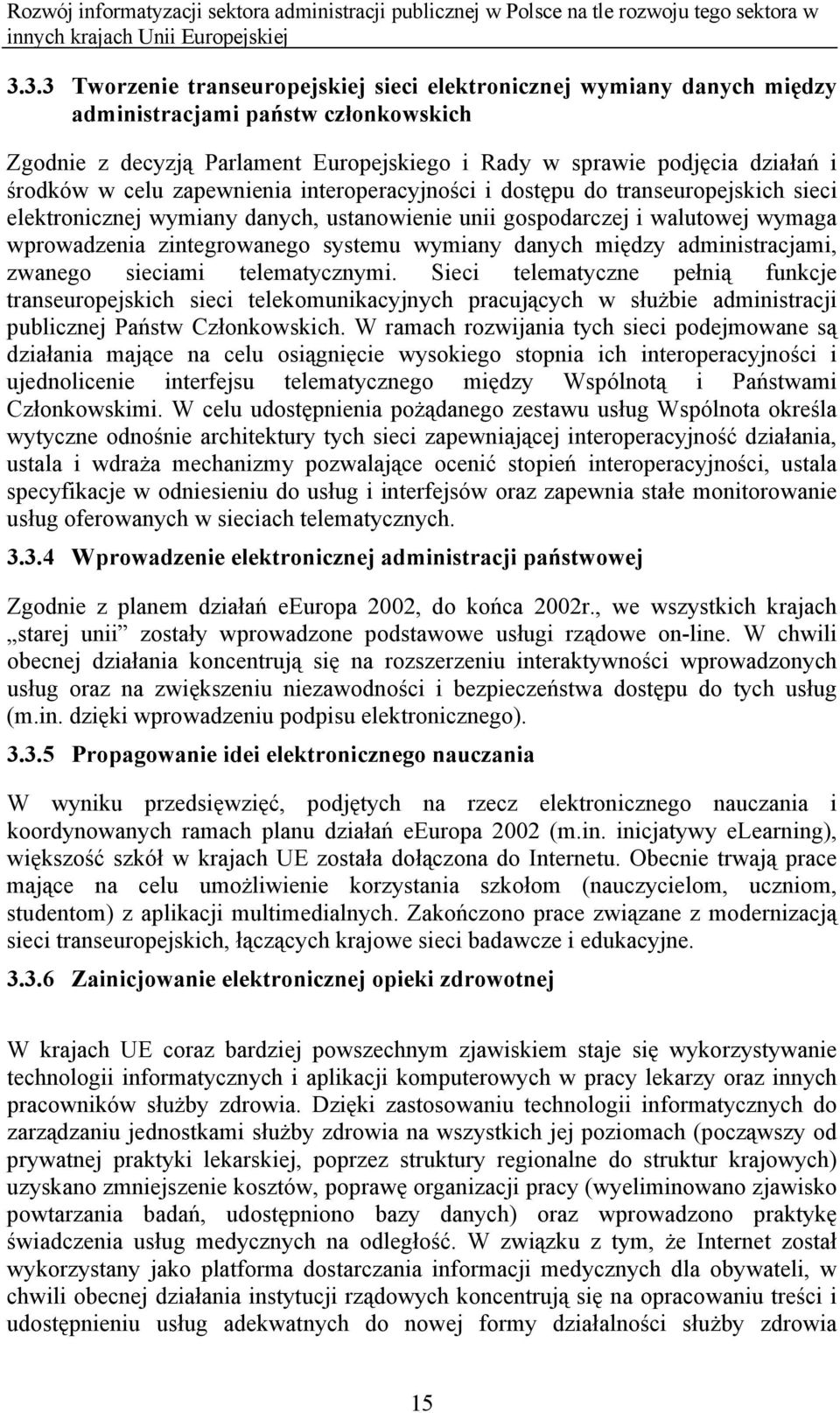 danych między administracjami, zwanego sieciami telematycznymi.