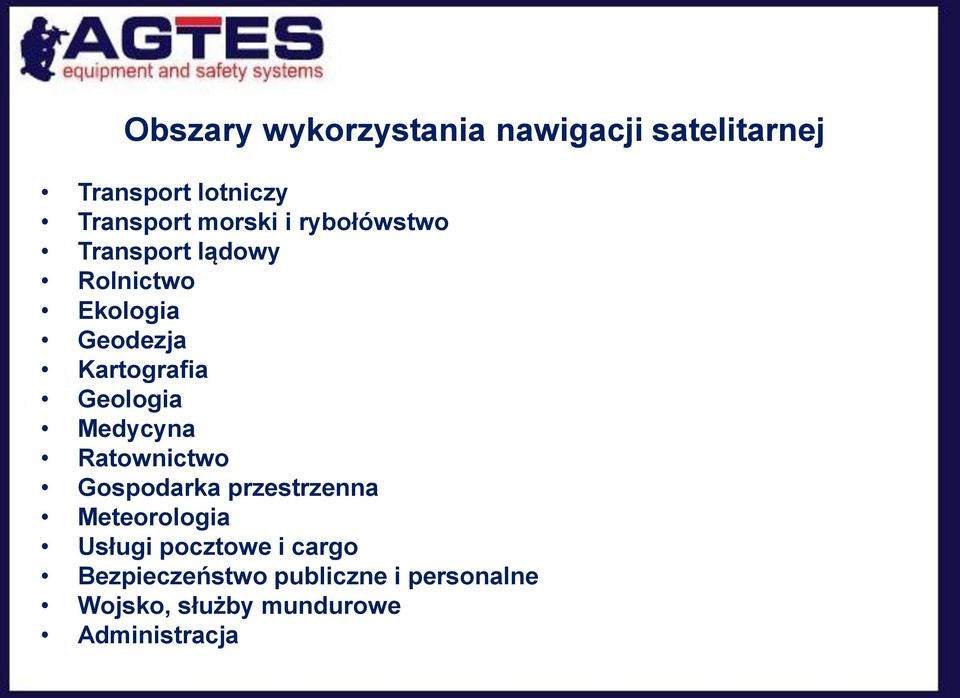 Geologia Medycyna Ratownictwo Gospodarka przestrzenna Meteorologia Usługi