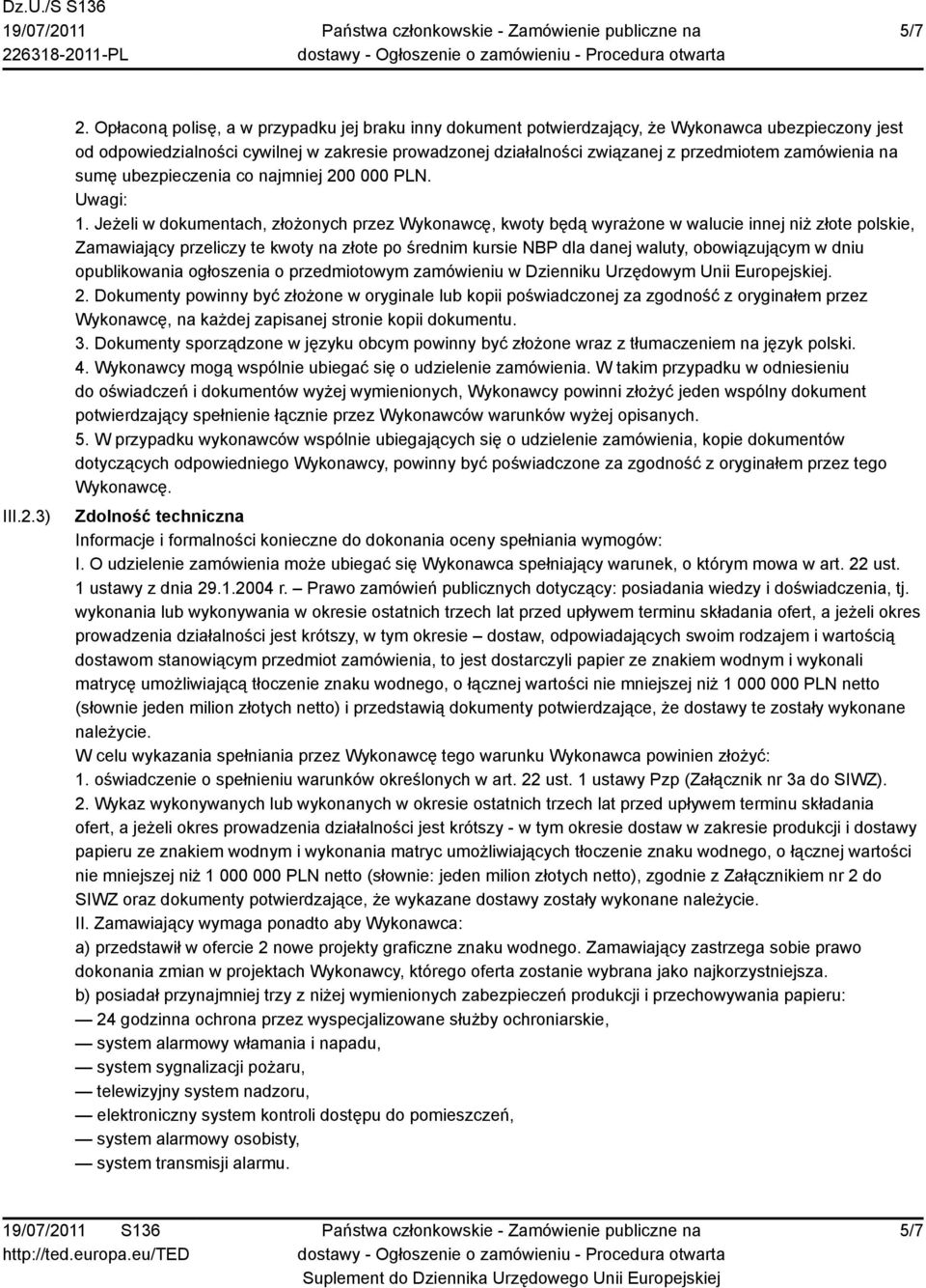 zamówienia na sumę ubezpieczenia co najmniej 200 000 PLN. Uwagi: 1.
