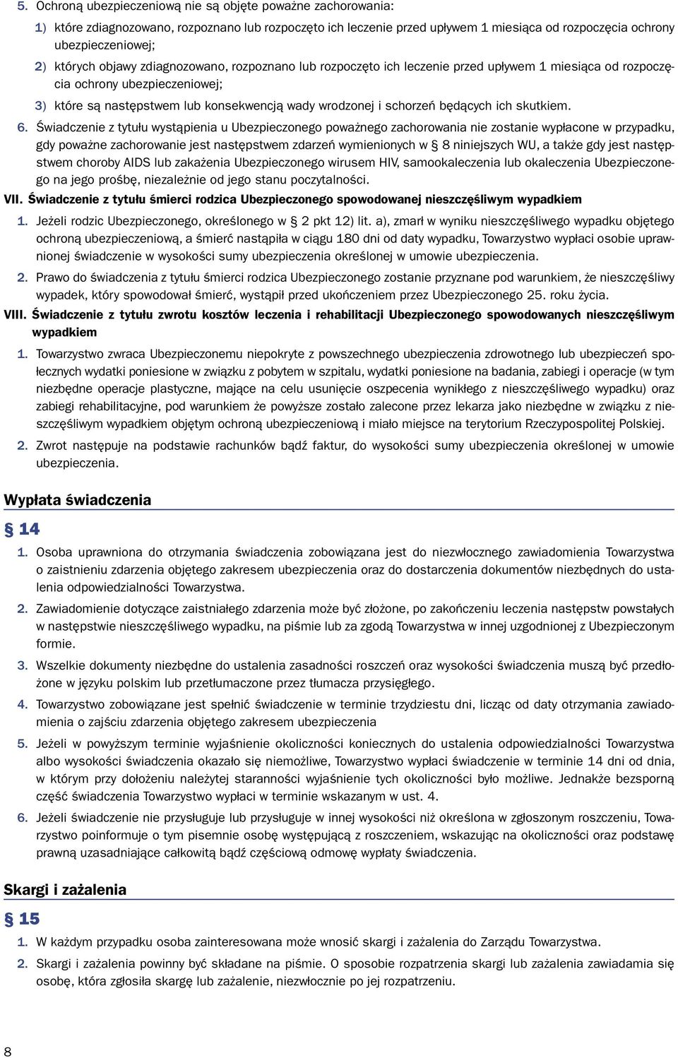 schorzeń będących ich skutkiem. 6.