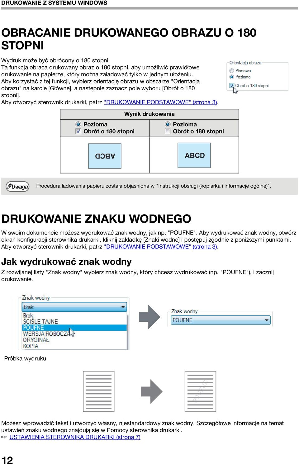 Aby korzystać z tej funkcji, wybierz orientację obrazu w obszarze "Orientacja obrazu" na karcie [Główne], a następnie zaznacz pole wyboru [Obrót o 80 stopni].