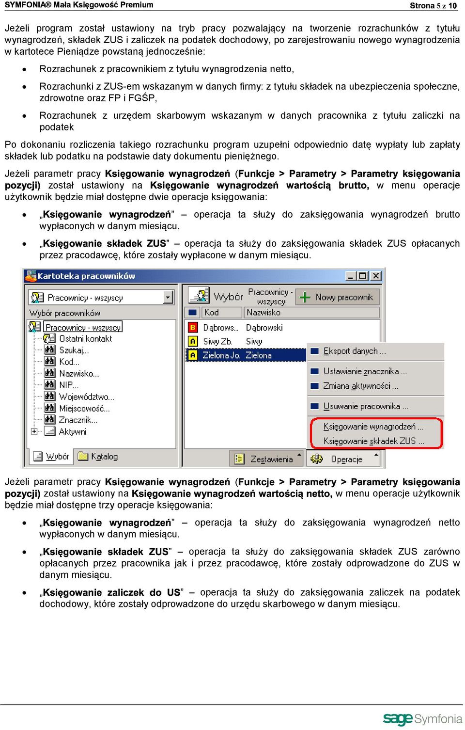 z tytułu składek na ubezpieczenia społeczne, zdrowotne oraz FP i FGŚP, TPOU JKaM\TUJSK NQ` J_SSK Rozrachunek z urzędem skarbowym wskazanym w danych pracownika z tytułu zaliczki na podatek Po