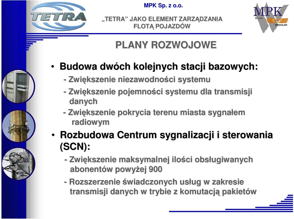 radiowym Rozbudowa Centrum sygnalizacji i sterowania (SCN): - Zwiększenie maksymalnej ilości