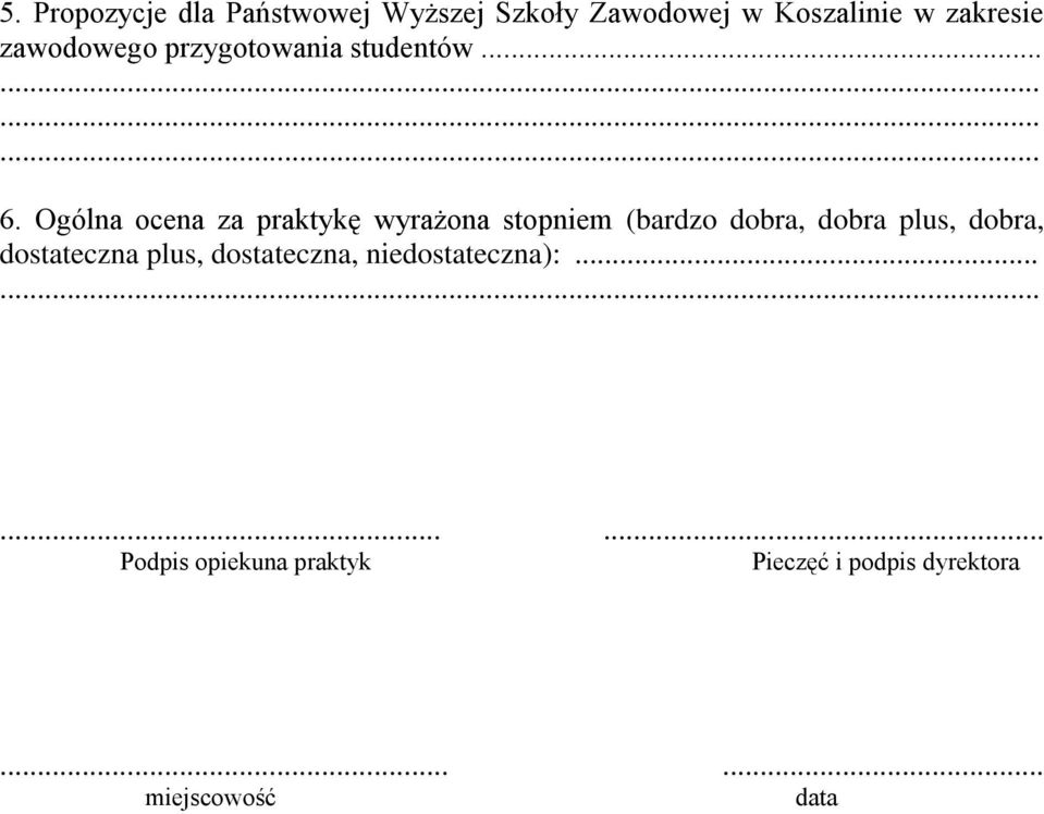 Ogólna ocena za praktykę wyrażona stopniem (bardzo dobra, dobra plus, dobra,