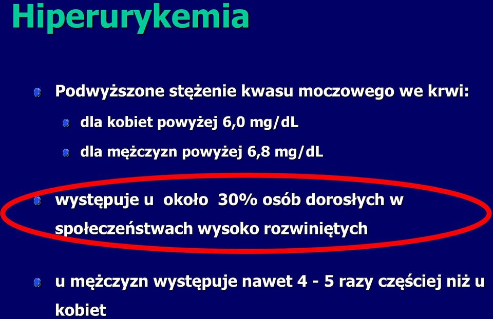 występuje u około 30% osób dorosłych w społeczeństwach wysoko