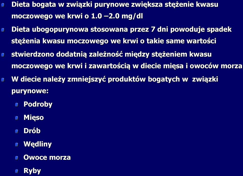 same wartości stwierdzono dodatnią zależność między stężeniem kwasu moczowego we krwi i zawartością w